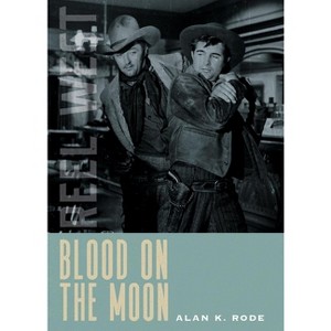 Blood on the Moon - (Reel West) by  Alan K Rode (Paperback) - 1 of 1