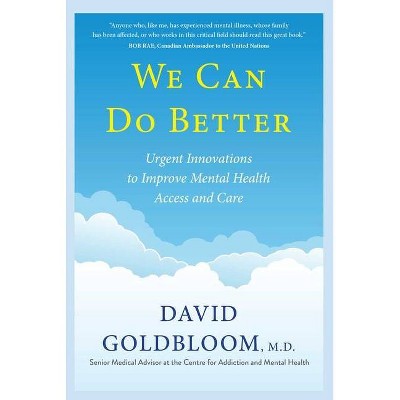 We Can Do Better - by  David Goldbloom (Hardcover)