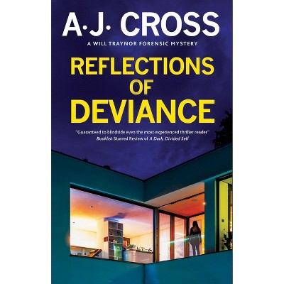 Reflections of Deviance - (A Will Traynor Forensic Mystery) by  A J Cross (Paperback)