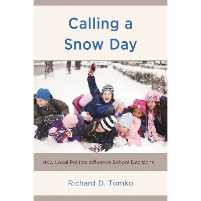 Calling a Snow Day - by  Richard D Tomko (Paperback)