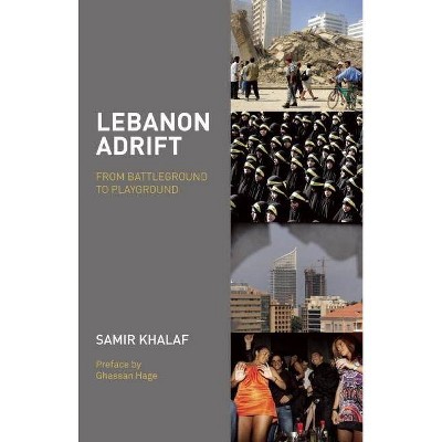 Lebanon Adrift - by  Samir Khalaf (Paperback)