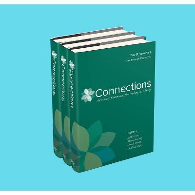 Connections: Year B, Three Volume Set - by  Joel B Green & Thomas G Long & Luke A Powery & Cynthia L Rigby & Carolyn J Sharp (Hardcover)