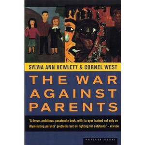 The War Against Parents - by  Sylvia Ann Hewlett (Paperback) - 1 of 1