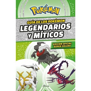 Guía Pokémon: Legendarios Y Míticos (Edición Ampliada) / Pokémon: Legendary and Mythical Guidebook (Super Deluxe Edition) - (Colección Pokémon) - 1 of 1