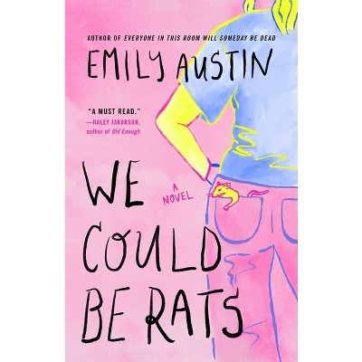 We Could Be Rats - by  Emily Austin (Paperback)