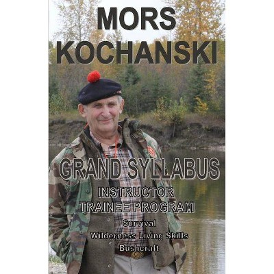 Grand Syllabus - by  Mors Kochanski (Paperback)