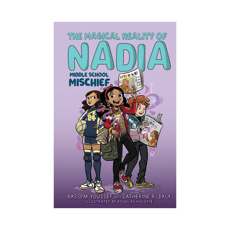 Middle School Mischief (the Magical Reality of Nadia #2) - by  Bassem Youssef & Catherine R Daly (Hardcover), 1 of 2