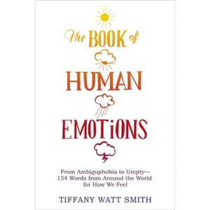 The Book of Human Emotions - by  Tiffany Watt Smith (Hardcover) - 1 of 1