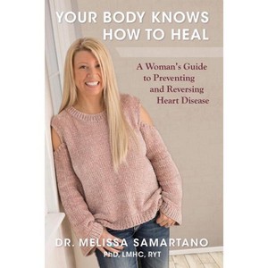 Your Body Knows How to Heal - by  Samartano (Paperback) - 1 of 1