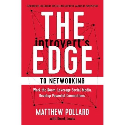 The Introvert's Edge to Networking - by  Matthew Pollard (Hardcover)