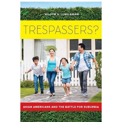 Trespassers? - by  Willow Lung-Amam (Paperback)