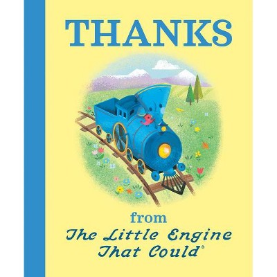 Thanks from the Little Engine That Could - by  Watty Piper (Hardcover)
