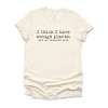 Simply Sage Market I Think I Have Enough Plants Said No Gardener Ever Short Sleeve Tee - 2 of 4