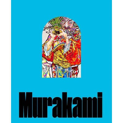 Takashi Murakami: Stepping on the Tail of a Rainbow - by  Ed Schad (Hardcover)