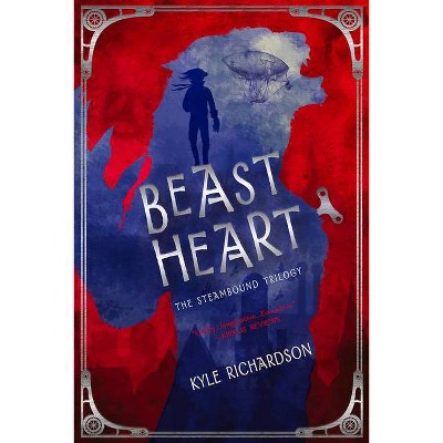 Beast Heart - (The Steambound Trilogy) by  Kyle Richardson (Paperback)