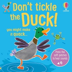 Don't Tickle the Duck! - (Don't Tickle Touchy Feely Sound Books) by  Sam Taplin (Board Book) - 1 of 1