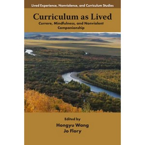 Curriculum as Lived - by Hongyu Wang & Jo Flory - 1 of 1
