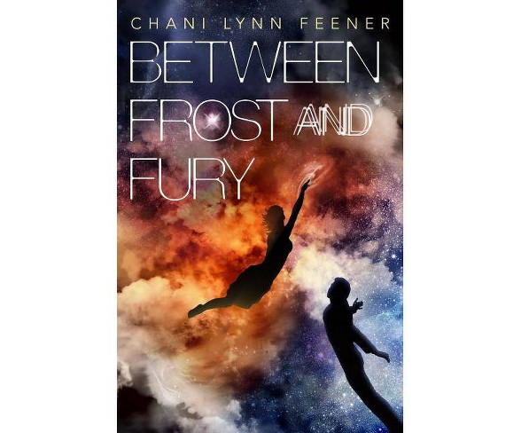 Between Frost and Fury - (Xenith Trilogy)by  Chani Lynn Feener (Paperback)