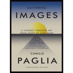 Glittering Images - by  Camille Paglia (Paperback) - 1 of 1