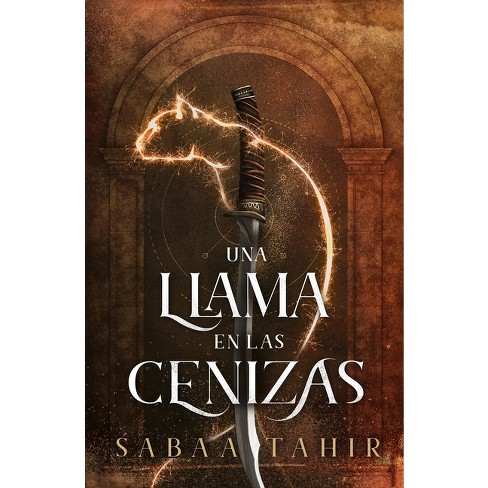 Una Llama En Las Cenizas - by Sabaa Tahir (Paperback)