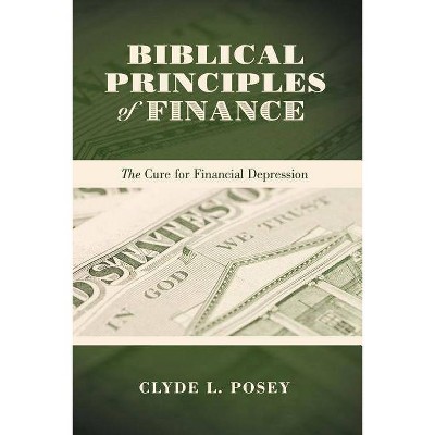 Biblical Principles of Finance - by  Clyde L Posey (Paperback)