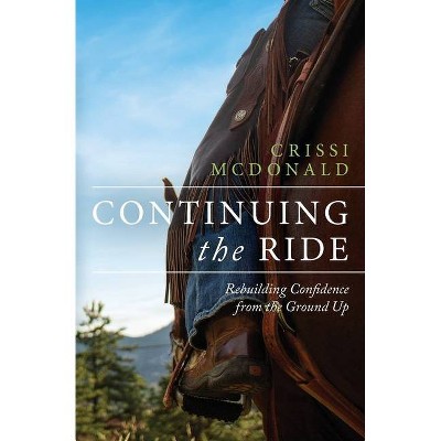 Continuing The Ride - by  Crissi McDonald (Paperback)