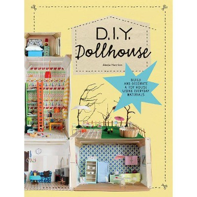 DIY Dollhouse - by  Alexia Henrion (Paperback)