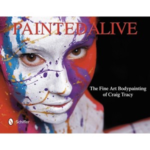 Painted Alive - by  Craig Tracy (Hardcover) - 1 of 1
