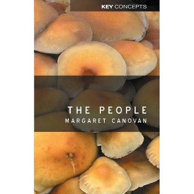 The People - (Key Concepts) by  Margaret Canovan (Paperback)