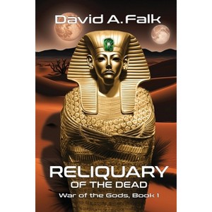 Reliquary of the Dead - (War of the Gods) by  David A Falk (Paperback) - 1 of 1