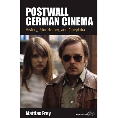 Postwall German Cinema - (Film Europa) by  Mattias Frey (Paperback)