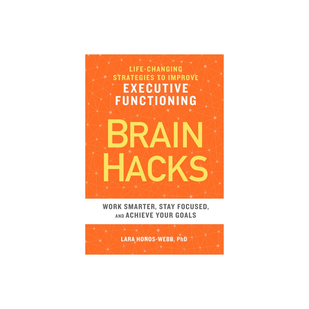 Brain Hacks - by Lara Honos-Webb (Paperback)