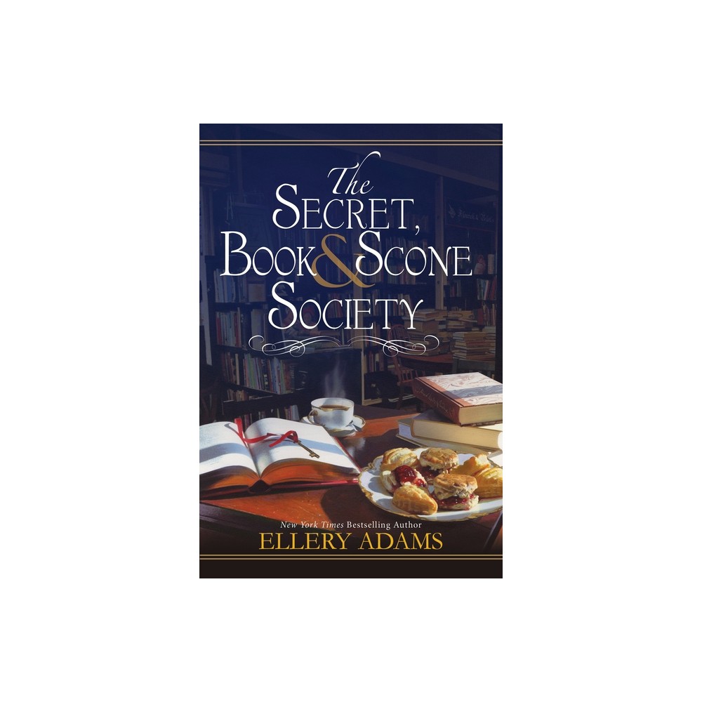 The Secret, Book & Scone Society - (A Secret, Book and Scone Society Novel) by Ellery Adams (Paperback)