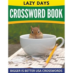 Lazy Days Crossword Book (Easy To Medium) - by  Speedy Publishing LLC (Paperback) - 1 of 1