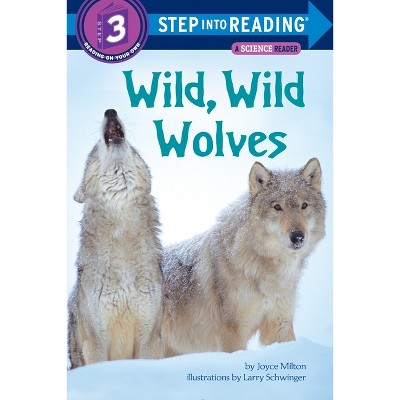 Wild, Wild Wolves - (Step Into Reading) by  Joyce Milton (Paperback)
