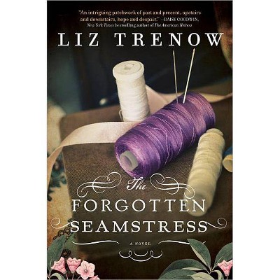 The Forgotten Seamstress - by  Liz Trenow (Paperback)