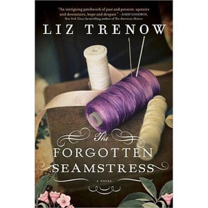 The Forgotten Seamstress - by  Liz Trenow (Paperback) - 1 of 1