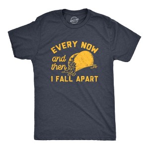Mens Every Now And Then I Fall Apart T Shirt Funny Messy Taco Parody Tee For Guys - Crazy Dog Men's T Shirt - 1 of 4