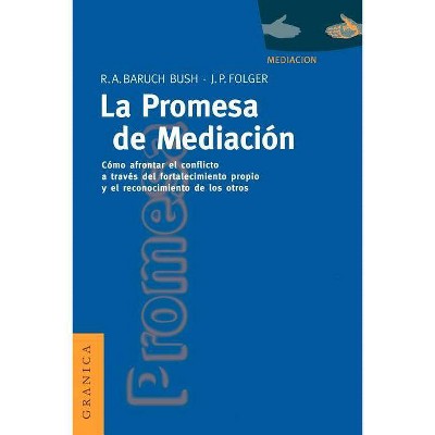 La Promesa de La Mediación - by  Robert a Baruch & Joseph P Folger (Paperback)