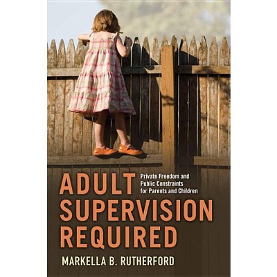 Adult Supervision Required - (Families in Focus) by  Markella B Rutherford (Paperback)
