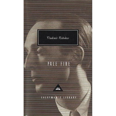 Pale Fire - (Everyman's Library Contemporary Classics) by  Vladimir Nabokov (Hardcover)