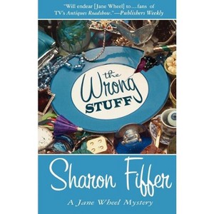 The Wrong Stuff - (Jane Wheel Mysteries) by  Sharon Fiffer (Paperback) - 1 of 1