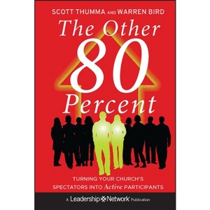 The Other 80 Percent - (Jossey-Bass Leadership Network) by  Scott Thumma & Warren Bird (Hardcover) - 1 of 1