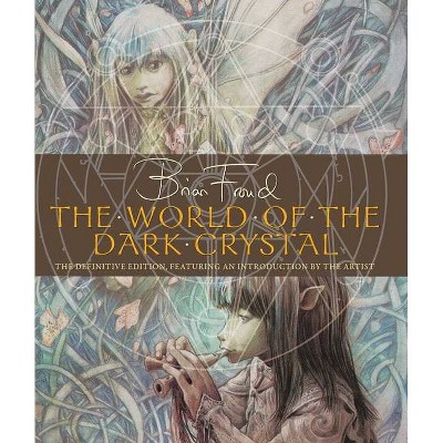 The World of the Dark Crystal - by  J J Llewellyn (Hardcover)