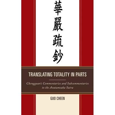 Translating Totality in Parts - by  Guo Cheen (Hardcover)