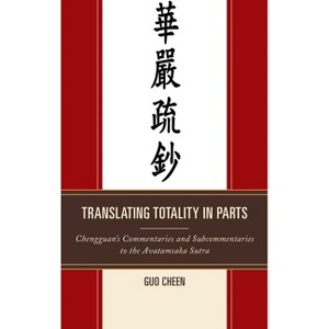 Translating Totality in Parts - by  Guo Cheen (Hardcover) - 1 of 1
