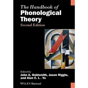 The Handbook of Phonological Theory - (Blackwell Handbooks in Linguistics) 2nd Edition by  John A Goldsmith & Jason Riggle & Alan C L Yu (Paperback) - 1 of 1