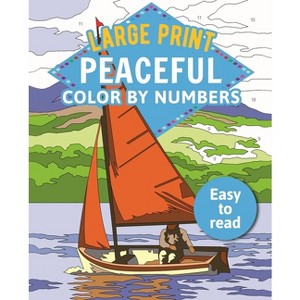 Large Print Peaceful Color by Numbers - (Sirius Large Print Color by Numbers Collection) by  David Woodroffe (Paperback) - 1 of 1
