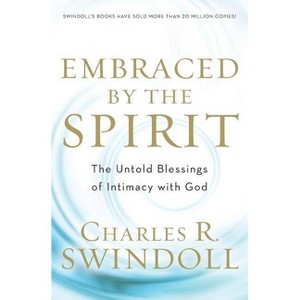 Embraced by the Spirit - by  Charles R Swindoll (Paperback) - 1 of 1