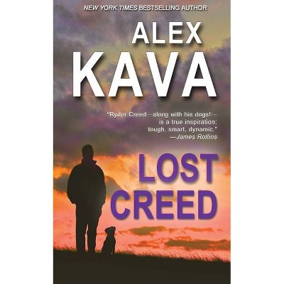 Lost Creed - (Ryder Creed) by  Alex Kava (Paperback)